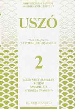 Buddhista Misszi - Usz 2.: A zen ngy alapelve: I csing - Szvdhjja - Aitarja upanisad