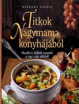 Titkok nagymama konyhjbl (Reader's Digest)