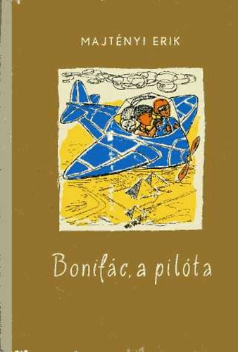Majtnyi Erik - Bonifc, a pilta s egyb trtnetek