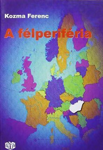 Kozma Ferenc - A félperiféria