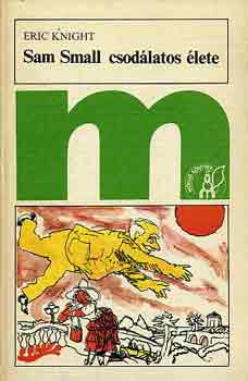 Eric Knight - Sam Small csod�latos �lete