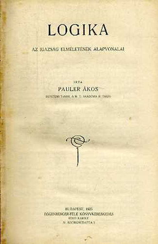 Pauler kos - Logika. Az igazsg elmletnek alapvonalai