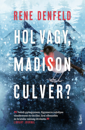 Rene Denfeld - Hol vagy, Madison Culver?