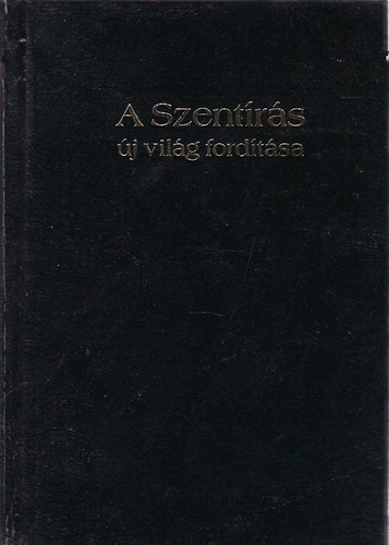 Watchtower Bible and Tract Soc - A Szentrs j vilg fordtsa