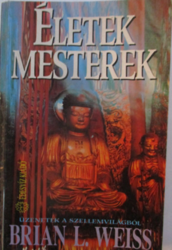 Brian L. Weiss - letek, mesterek - zenetek a szellemvilgbl