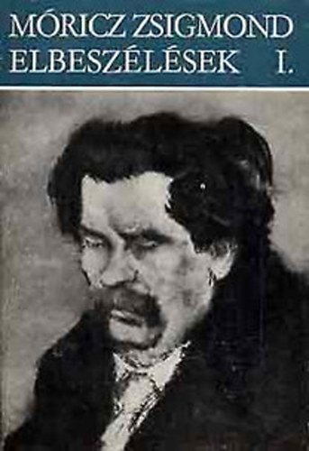 Móricz Zsigmond - Elbeszélések I-II.