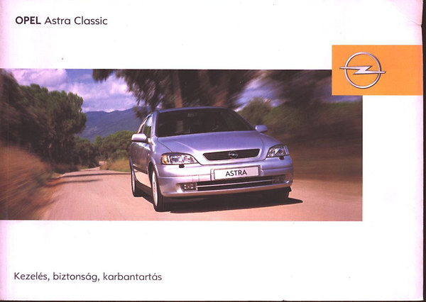 Opel Astra Classic (Kezel�s, biztons�g, karbantart�s)