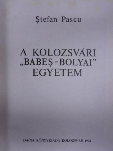 Stefan Pascu - A kolozsvri "Babes-Bolyai" Egyetem