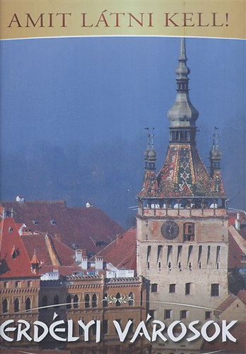 Vida P�ter - Erd�lyi v�rosok - Amit l�tni kell!