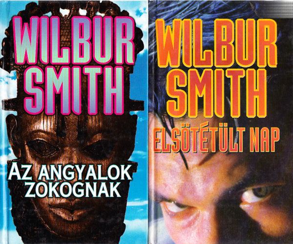 Wilbur Smith - Elsötétült nap (The Dark of the Sun) + Az angyalok zokognak (The Angels Weep)