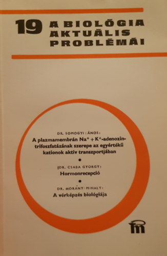 Dr. Csaba Gy�rgy  (szerkesztette) - A biol�gia aktu�lis probl�m�i 19.