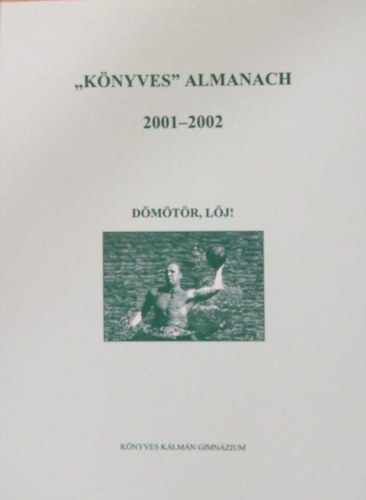 Vizv�ry Vilmos  (szerk.) - "K�nyves" almanach 2001-2002 (D�m�t�r, l�j!)