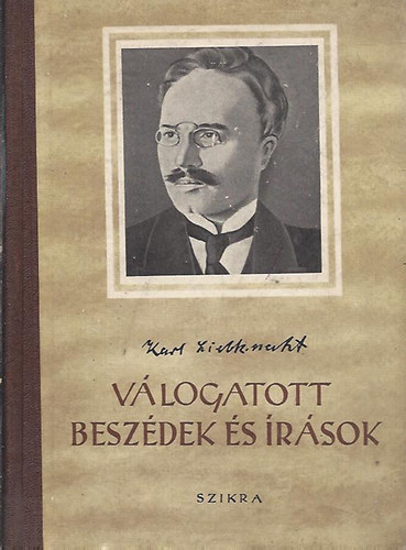 Karl Liebknecht - V�logatott besz�dek �s �r�sok