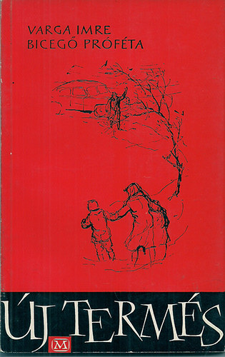 Varga Imre - Bicegő próféta
