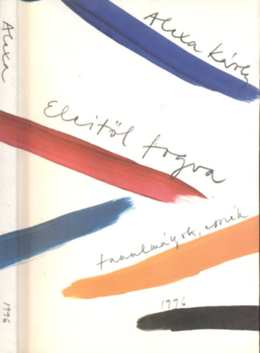 Alexa K�roly - Eleit�l fogva (Tanulm�nyok, essz�k)