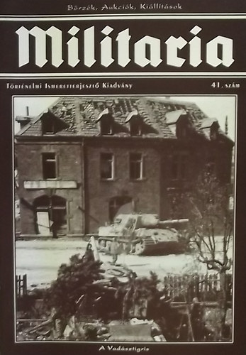 Militaria 41. - Trtnelmi Ismeretterjeszt Kiadvny