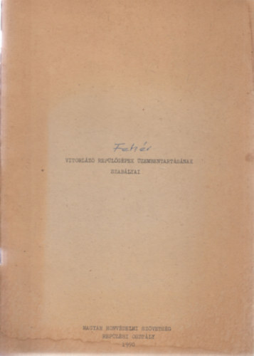 Magyar Honv�ds�g Rep�l�si Oszt�ly Nagy Tibor  (szerk.) - Vitorl�z� rep�l�g�pek �zembentart�s�nak szab�lyai