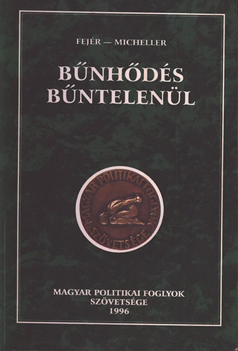 Fej�r D�nes; Micheller Magdolna - B�nh�d�s b�ntetlen�l