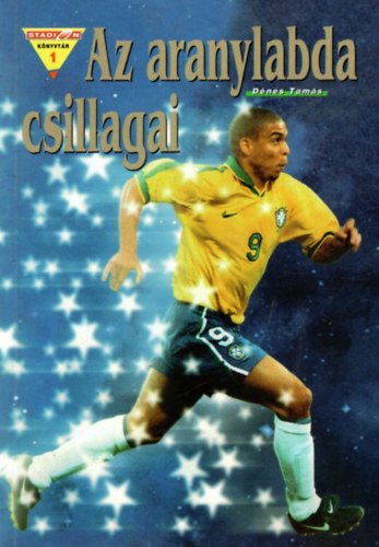 D�nes Tam�s - Az aranylabda csillagai