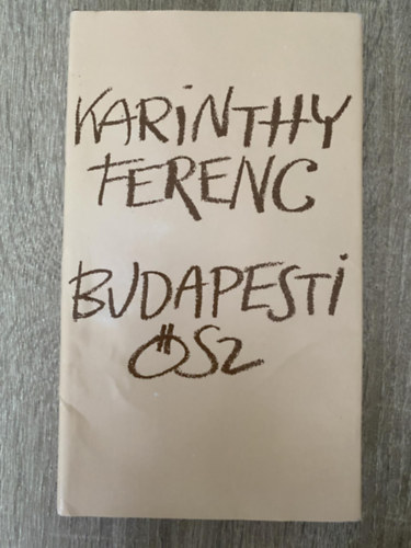 Szerk.: Domokos M�ty�s Karinthy Ferenc - Budapesti �sz (Saj�t k�ppel)
