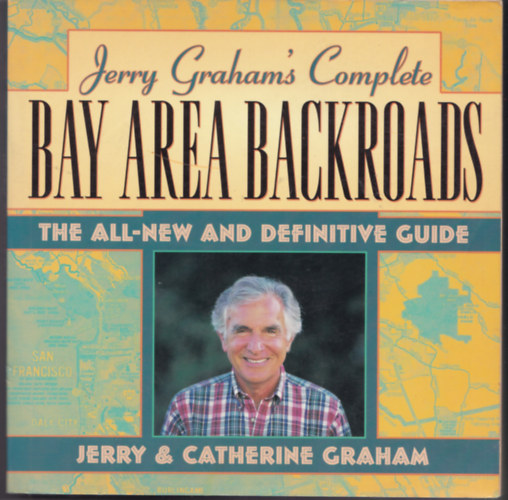 Jerry & Catherine Graham - Jerry Graham's Complete Bay Area Backroads