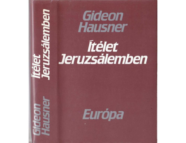 Gideon Hausner - Ítélet Jeruzsálemben (Az Eichmann-per története) ( teljes kiadás)