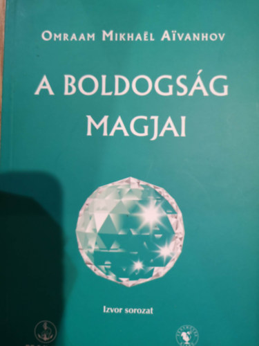 Omraam Mikhael Aivanhov - A boldogsg magjai