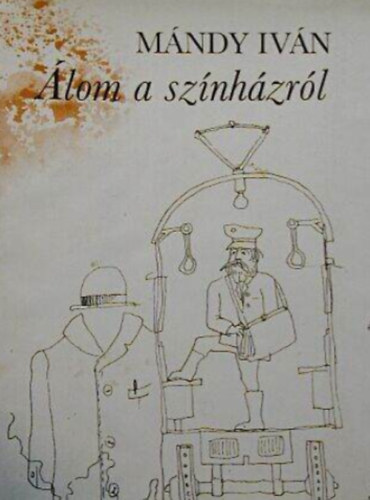 Mándy Iván - Álom a színházról