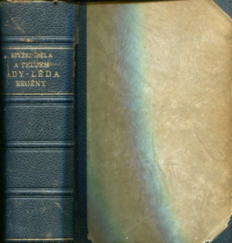 Révész Béla - A teljes Ady-Léda regény - Ady Endre összes levelei Lédához....