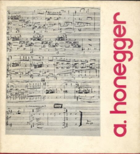 Vrnai Pter  (ford.) - Arthur Honegger + Alban Berg - zenrl - zenszekrl - zeneletrl... 2 ktet