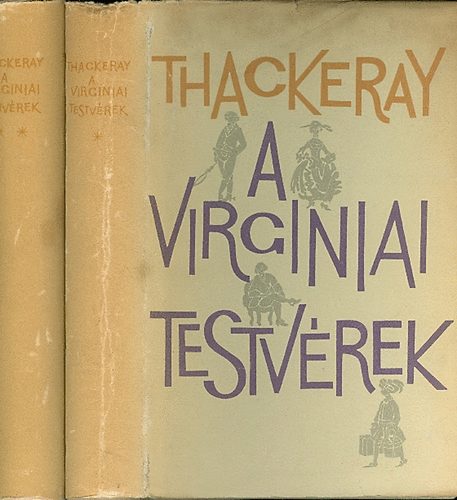 William Makepeace Thackeray - A virginiai testvrek I-II.
