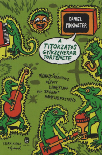 Daniel Pinkwater - A titokzatos gyíkzenekar története