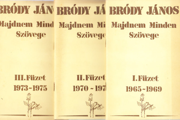 Br�dy J�nos majdnem minden sz�vege I-III. f�zetek