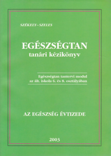 Szkely-Szeles - Egszsgtan - Tanri kziknyv - Az egszsg vtizede