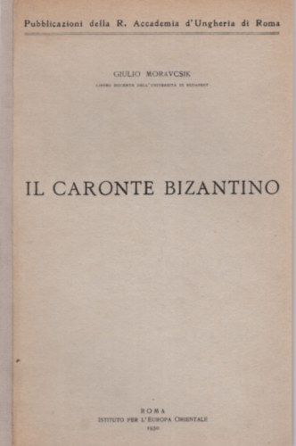 Giulio Moravcsik - Il Caronte Bizantino - Klnlenyomat