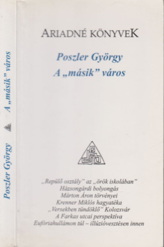 Poszler Gy�rgy - A "m�sik" v�ros (essz�k)- dedik�lt