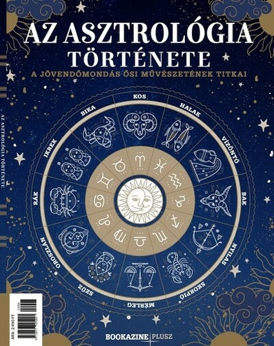 Bookzine Plusz - Az asztrolgia trtnete: A jvendmonds si mvszetnek titkai