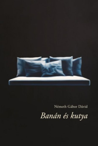 Németh Gábor Dávid - Banán és kutya