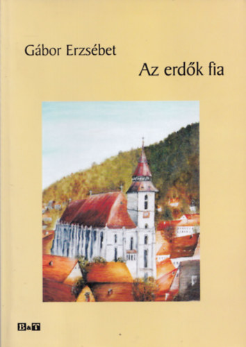 Gbor Erzsbet - Az erdk fia