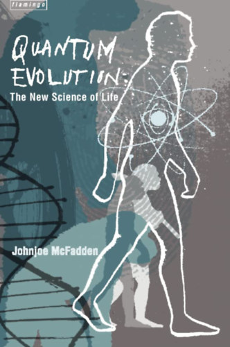 Johnjoe McFadden - Quantum Evolution: Life in the Multiverse