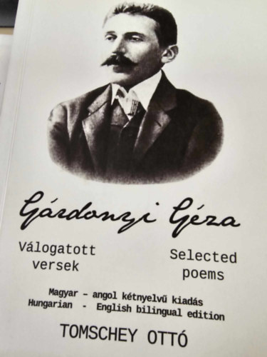 Tomschey Ott� G�rdonyi G�za - G�rdonyi G�za v�logatott versek - Selected Poems