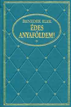 Benedek Elek - des anyafldem! I-II.