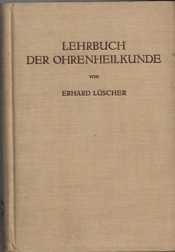 Erhard Lüscher - Lehrbuch der Ohrenheilkunde