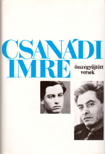 Csanádi Imre - Összegyűjtött versek (1936-1974)