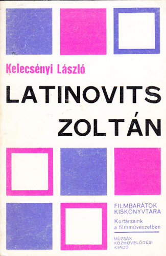 Kelecsényi László - Latinovits Zoltán (Filmbarátok Kiskönyvtára)