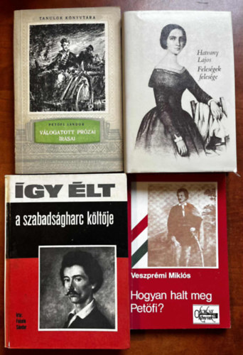 Fekete Sndor, Hatvany Lajos  Veszprmi Mikls (fszerk.) - 4db Petfi knyv:Petfi Sndor vlogatott przai rsai,Hogyan halt meg Petfi,gy lt Petfi,Felesgek felesge