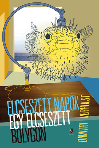 Dimitri Verhulst - Elcseszett napok egy elcseszett bolygn