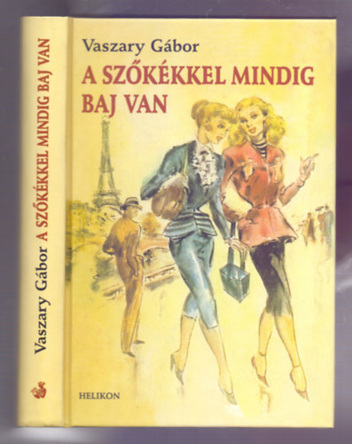 Vaszary G�bor - A sz�k�kkel mindig baj van (Helikon kem�nyt�bl�s kiad�s)