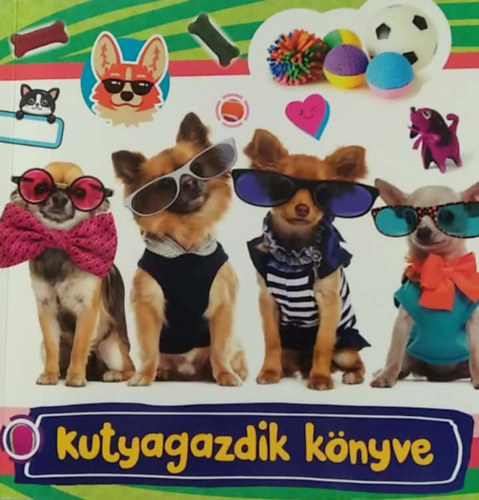 ÍRTA ÉS SZERKESZTETTE Gál Orsolya GRAFIKA Lévainé Bana Ágnes - Kutyagazdik könyve