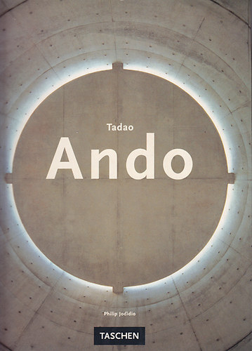 Philip Jodidio - Tadao Ando (english/deutsch/francais)